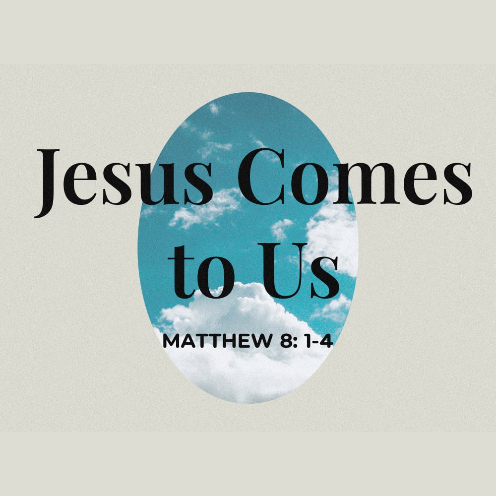Featured image for “Jesus Comes To Us (Matt Albritton)”
